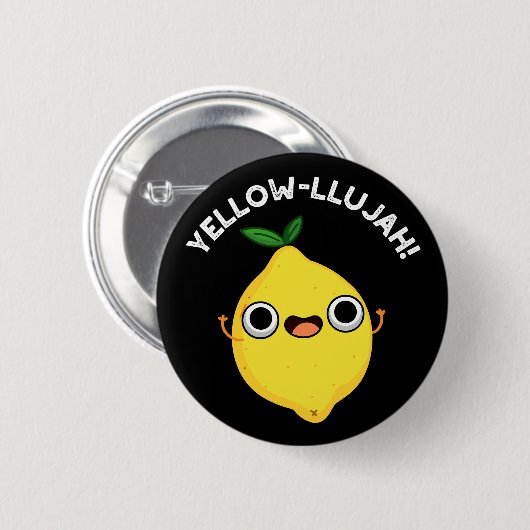 Yellow-llujah Funny Lemon Pun Dark BG Button (Vorne & Hinten)