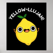 Yellow-llujah Funny Lemon Pun Dark BG Poster (Vorne)