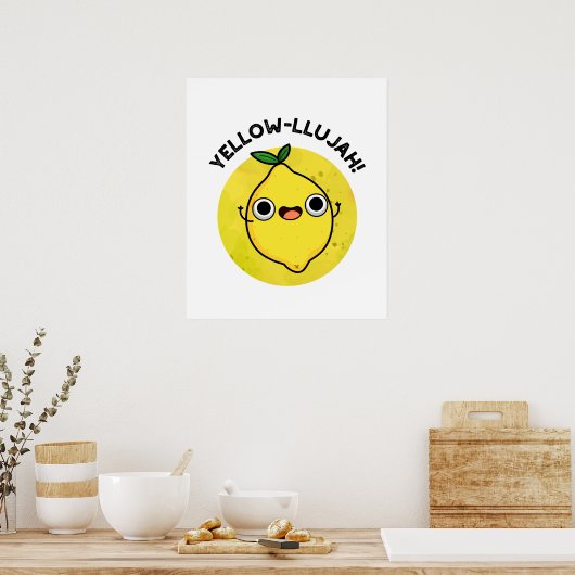 Yellow-llujah Funny Lemon Pun Poster (Küche)