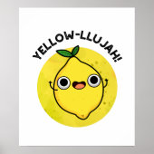 Yellow-llujah Funny Lemon Pun Poster (Vorne)