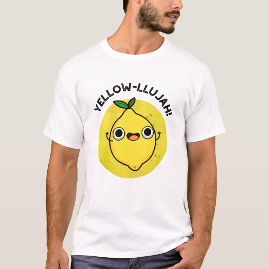 Yellow-llujah Funny Lemon Pun T-Shirt (Vorderseite)