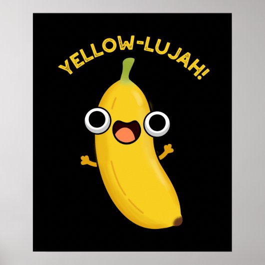 Yellow-lujah Funny Banana Pun Dark BG Poster (Vorne)
