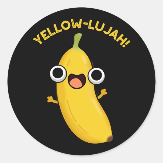 Yellow-lujah Funny Banana Pun Dark BG Runder Aufkleber (Vorderseite)