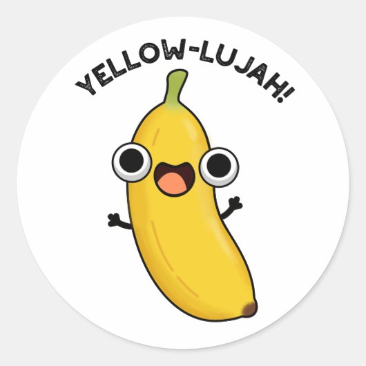 Yellow-lujah Funny Banana Pun Runder Aufkleber (Vorderseite)