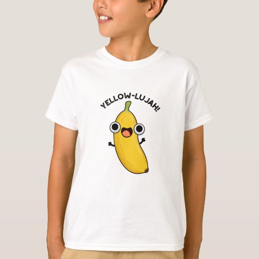Yellow-lujah Funny Banana Pun T-Shirt (Vorderseite)