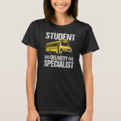 Yellow School Bus Driver Student Delivery Speciali T-Shirt (Vorderseite)