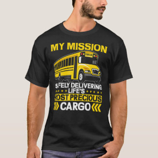 Yellow School Busfahrer meine Mission sicher liefe T-Shirt