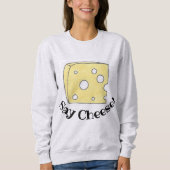Yellow Swiss Cheese Wedge Say Cheese Food Feinschm Sweatshirt (Vorderseite)