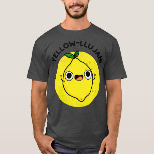 Yellowllujah Süße Zitrone Wortspiel T-Shirt
