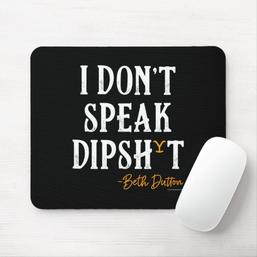 Yellowstone - Beth Dutton I Don't Speak Dip Mousepad (Mit Mouse)