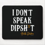 Yellowstone - Beth Dutton I Don't Speak Dip Mousepad (Vorne)