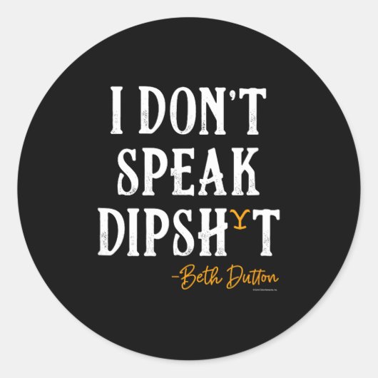 Yellowstone - Beth Dutton I Don't Speak Dip Runder Aufkleber (Vorderseite)