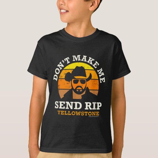 Yellowstone Don't Make Me Send Rip T-Shirt (Vorderseite)