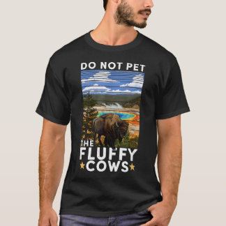 Yellowstone-Nationalpark-Bisons - Streicheln Sie d T-Shirt