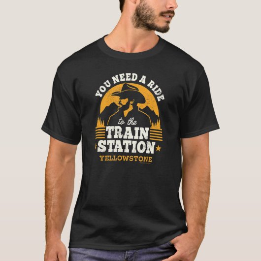 Yellowstone Sie brauchen eine Fahrt zum Bahnhof T-Shirt (Vorderseite)
