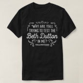 Yellowstone versucht, das Beth-Blutton in mir zu t T-Shirt (Design vorne)