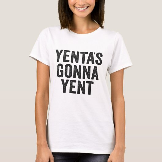 Yenta's Gonna Yent Funny Jewish Hanukkah Holiday T-Shirt (Vorderseite)