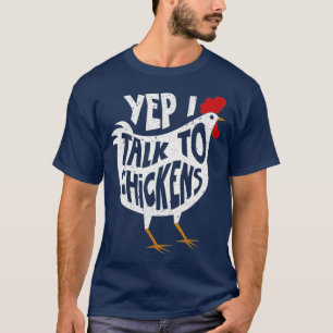 Yep I alk of Chickens Niedlich Chicken Buffs Gift T-Shirt