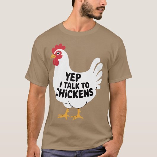 Yep i talk to Chickens - Farmer T-Shirt (Vorderseite)