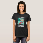 Yep I Talk to Kayaks Whitewater Kayaking T-Shirt (Vorne ganz)