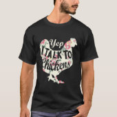 Yep I talk with Chickens - Funny Chicken Lover Far T-Shirt (Vorderseite)