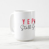 Yep Ich bin immer noch Single Kaffeetasse (Vorderseite Links)
