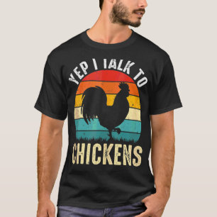 Yep Ich spreche mit Chickens Damen Herren Hühner B T-Shirt