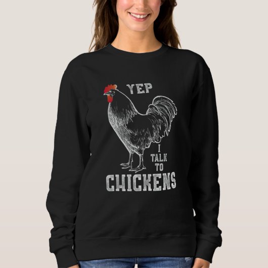 Yep ich spreche mit Hühnern Sweatshirt (Vorderseite)