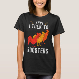 Yep Ich spreche mit Roosters Bauer Homestead Hühnc T-Shirt
