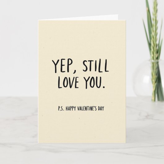 Yep Still Love You Valentines Day Card Karte (Vorderseite)