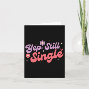Yep Still Single Anti Liebe Funny Valentine's Day Karte