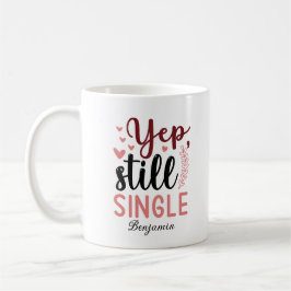 Yep Still Single Anti Valentinstag Kaffeetasse