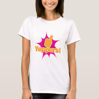 Yeppers Womans T - Shirt