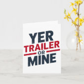 Yer Trailer oder Mine Funny Usa 4. Juli White Tras Karte (Gelbe Blume)