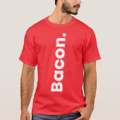 Yes Bacon no Kevin Food lovers Bacon lovers food f T-Shirt (Vorderseite)