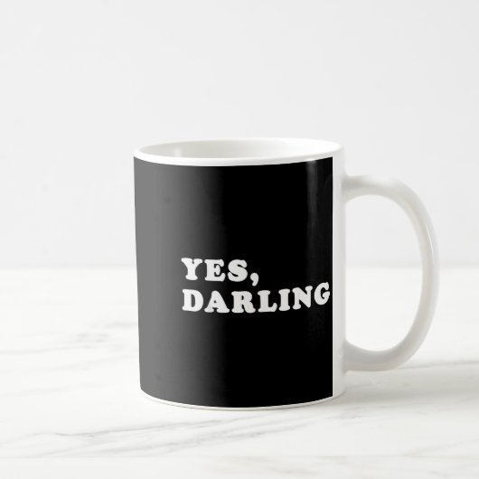 Yes Darling Funny Shirt Gift For Valentine Kaffeetasse (Rechts)