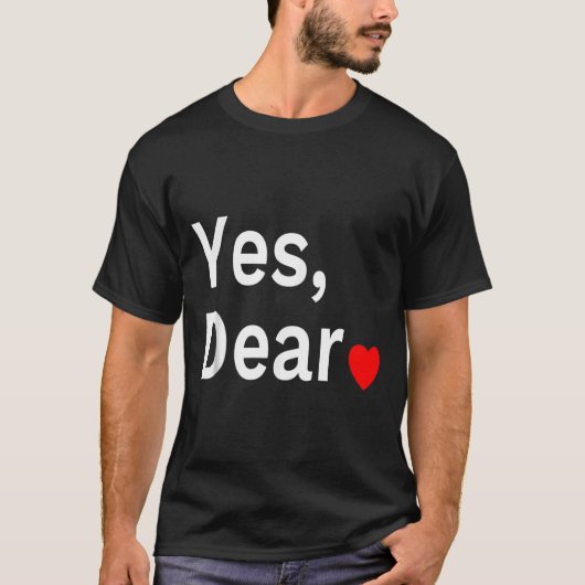 Yes Dear Heart Valentines Gift For Him Men  T-Shirt (Vorderseite)