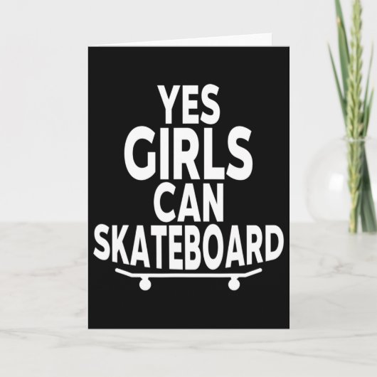 Yes Girls Can Skateboard - Funny Skateboarding  Karte (Vorderseite)