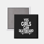 Yes Girls Can Skateboard - Funny Skateboarding Magnet (Vorderseite/Rückseite)