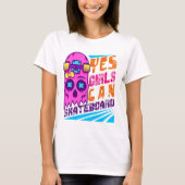 Yes Girls Can Skateboard Skateboarding Skateboard T-Shirt (Vorderseite)