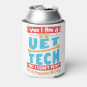 Yes I Am A Vet Tech No I Don't Play with Puppies Dosenkühler (Kanne Rückseite)