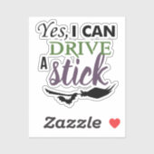 Yes I Can Drive A Stick Aufkleber (Blatt)