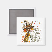 Yes I Can Drive A Stick Fall Halloween Soky Witch  Magnet (Vorderseite/Rückseite)
