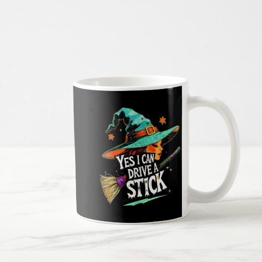 Yes I Can Drive A Stick Funny Halloween Witch Gift Kaffeetasse (Rechts)