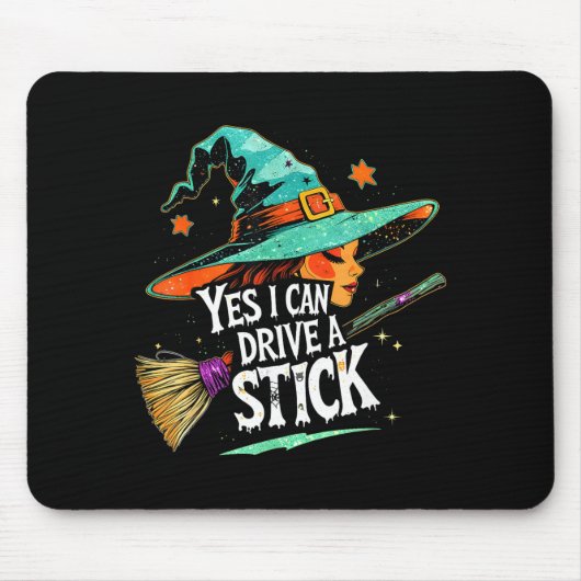 Yes I Can Drive A Stick Funny Halloween Witch Gift Mousepad (Vorne)