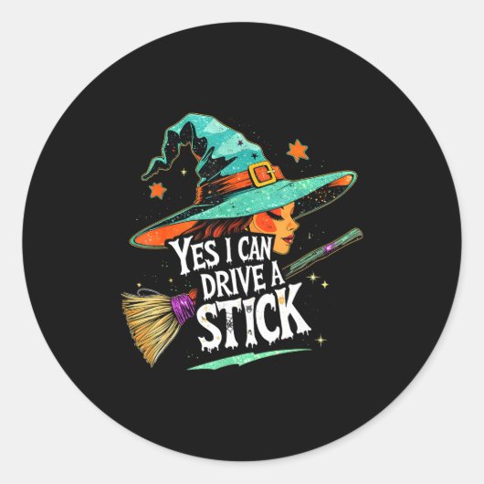 Yes I Can Drive A Stick Funny Halloween Witch Gift Runder Aufkleber (Vorderseite)