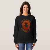 Yes I can drive a stick     Witch Broom for Hallow Sweatshirt (Vorne ganz)