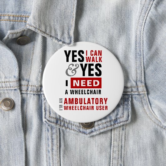 Yes I Can Walk & I Need A Wheelchair Disability Button (Beispiel)