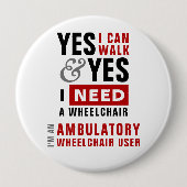 Yes I Can Walk & I Need A Wheelchair Disability Button (Vorderseite)