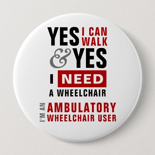 Yes I Can Walk & I Need A Wheelchair Disability Button (Vorderseite)